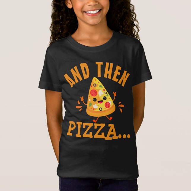 Camiseta engraçada "E depois pizza" (Frente)