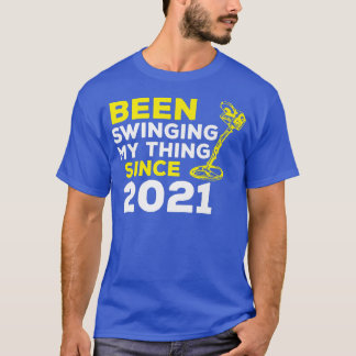 Camiseta Engraçada Está Balançando Minha Coisa Desde 2021
