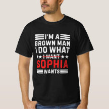 Camiseta engraçada Eu faço o que Sophia quer Prese