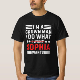 Camiseta engraçada Eu faço o que Sophia quer Prese