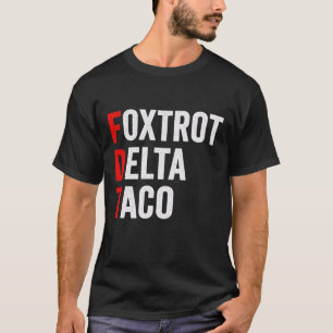 Camiseta Engraçada Foxtrot Delta Taco Trump Sempre Fala
