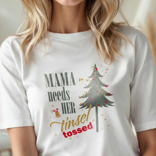 Camiseta Engraçada Mamãe Precisa De Tinsel Tossed Wht ID111 (Criador carregado)