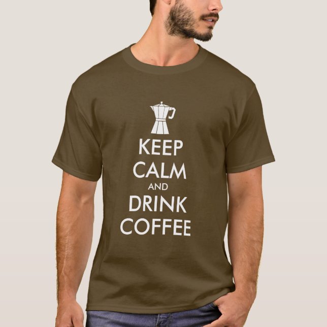 Camiseta engraçada mantenha a calma e beba café mo (Frente)