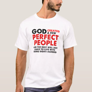 Camiseta engraçada Mão Esquerda Perfeita