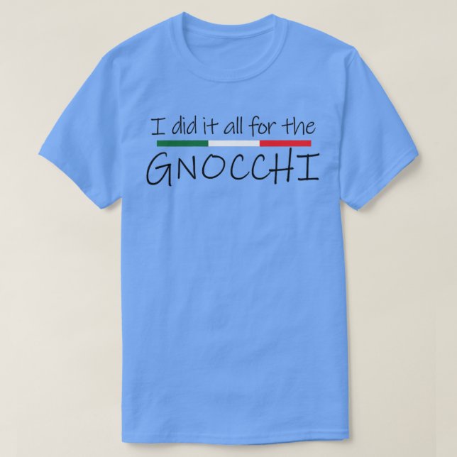 Camiseta Engraçada Massa Italiana Eu fiz tudo pelo Gnocchi  (Frente do Design)
