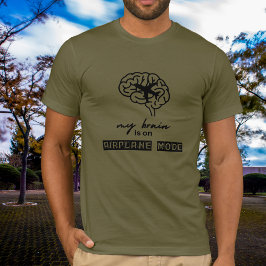 Camiseta engraçada Meu Cérebro está no Modo Avião