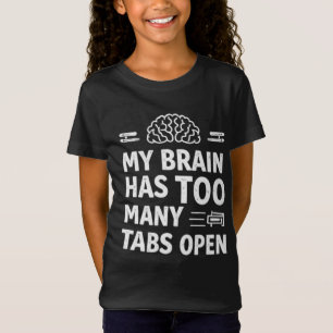 Camiseta engraçada "Meu Cérebro Tem Muitas Abas Ab