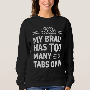 Camiseta engraçada "Meu Cérebro Tem Muitas Abas Ab