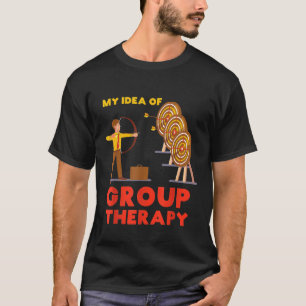 Camiseta Engraçada Minha Ideia De Arqueiros De Terapia De G