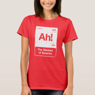 Camiseta engraçada mulher 'AH! O Elemento Surpresa
