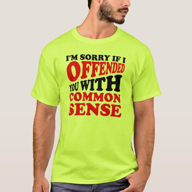 Camiseta engraçada Ofendido Senso Comum (Frente)