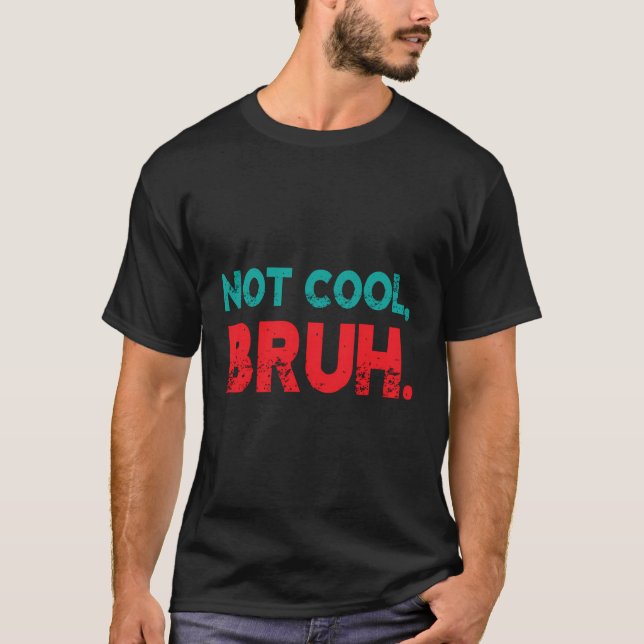 Camiseta Engraçada Palestra Não Legal Do Bruh Youth Slang C (Frente)