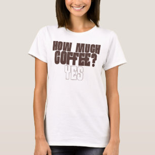 Camiseta engraçada para amantes de café – “Quanto 