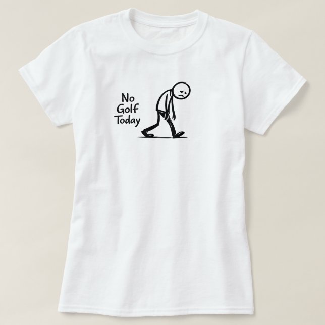 Camiseta Engraçada para Amantes de Golfe Sem Golfe (Frente do Design)