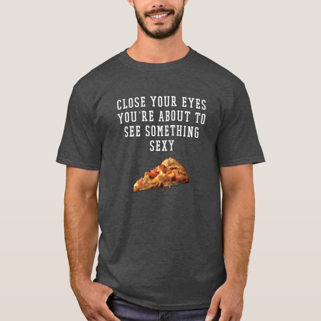 Camiseta engraçada - pizza "sexy" (Frente)