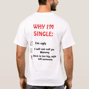 Camiseta engraçada "Por que sou solteiro" sarcásti