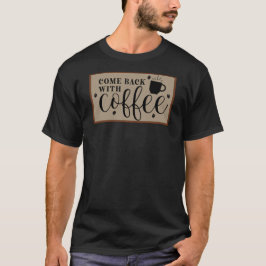 Camiseta Engraçada Porta Volta Com Café Para Café