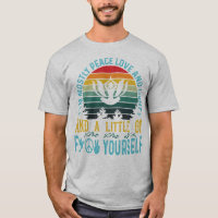 Camiseta Engraçada : Principalmente Paz Amor e Luz