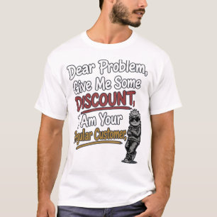 Camiseta engraçada "Querido Problema, Me Dê um Des