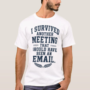 Camiseta engraçada "Reunião poderia ter sido um e-