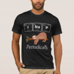 Camiseta Engraçada Science Pun Chemistry Sloth Nap Lover<br><div class="desc">Engraçada Science Pun Chemistry Sloth Nap Lover. Cientista Hilário e Presente Químico.</div>
