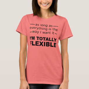 Camiseta engraçada sou totalmente flexível