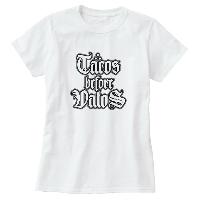 Camiseta engraçada 'Tacos antes de caras' (Tacos before Vatos Funny T-shirt)