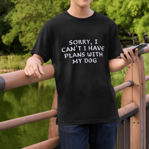 Camiseta engraçada "Tenho planos com meu cachorro"