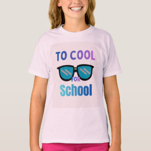 Camiseta engraçada Too Cool for School