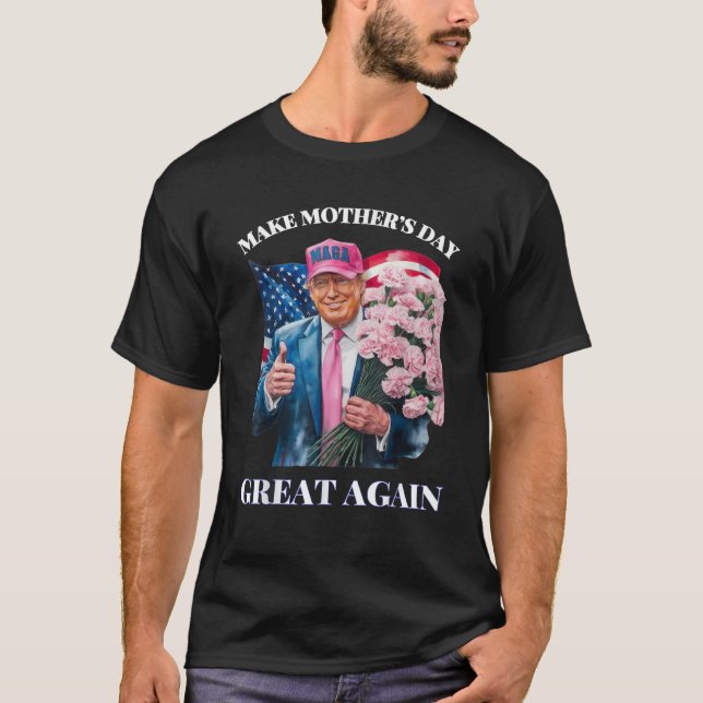 Camiseta Engraçada Trump Torna o Excelente do Dia da Mãe Ma (Frente)