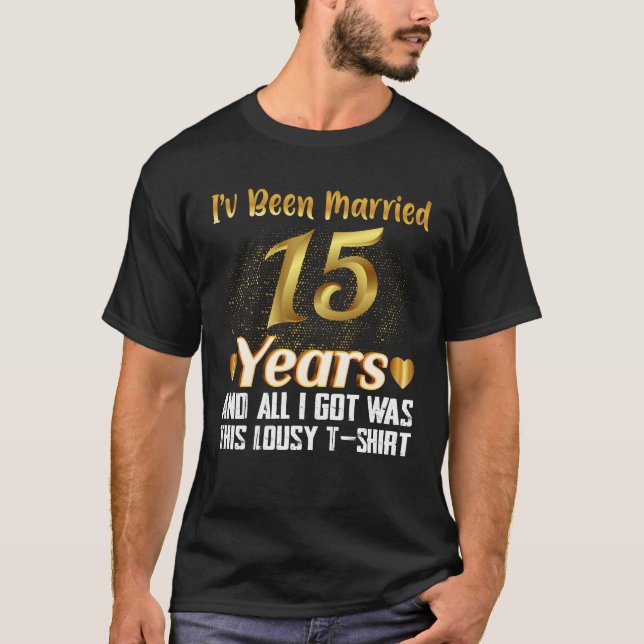 Camiseta Engraçado 15 do aniversário de casamento de 15 ano (Frente)