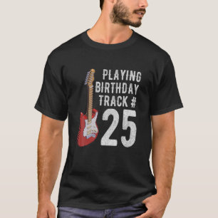Camiseta Engraçado 25 Birthday Música de Violão, Passado