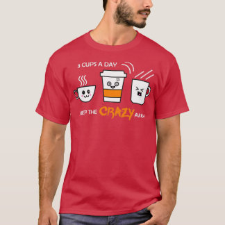 Camiseta Engraçado 3 Copas Por Dia Mantenham O Café Louco F