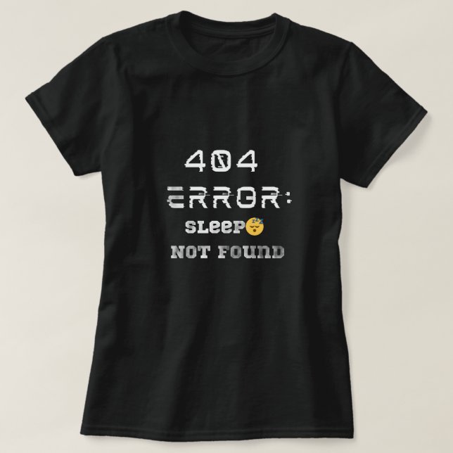 Camiseta Engraçado 404 Erro de latência não encontrado T-sh (Frente do Design)