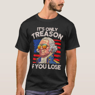 Camiseta Engraçado 4 de julho George Washington apenas trai