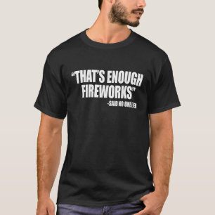 Camiseta Engraçado 4 de julho Que os fogos de artifício suf