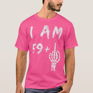 Camiseta Engraçado 60º Aniversário Eu Sou 59 Mais Esqueleto