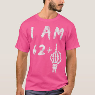 Camiseta Engraçado 63º Aniversário Eu Tenho 62 Mais Esquele