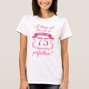 Camiseta Engraçado 75º aniversário da "Perfeição"