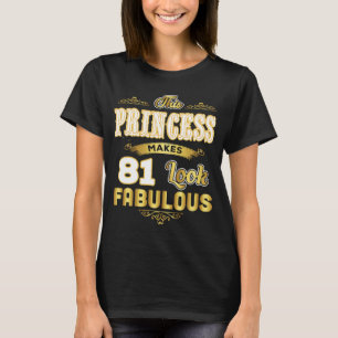 Camiseta Engraçado 811ruas Aniversário Princesa Faz 81 Olha