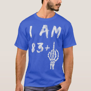 Camiseta Engraçado 84.º Aniversário Eu Sou 83 Mais Esquelet