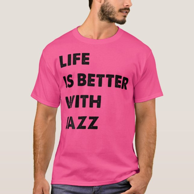 Camiseta Engraçado A Vida Do Jazz É Melhor Com O Jazz (Frente)