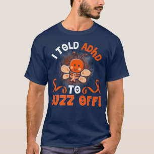 Camiseta Engraçado Abelha de TDAH que eu contei ao ADHD par