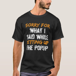 Camiseta Engraçado Acampamento Popup Desculpe pelo que eu d