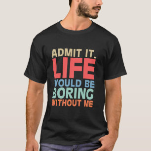 Camiseta Engraçado Adulto Humor Sarcástico Diz Graphic Nove