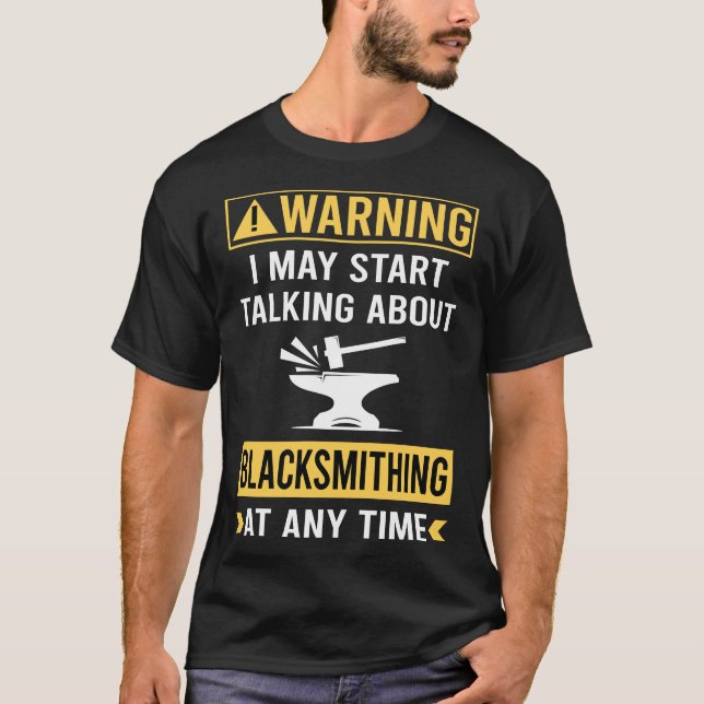 Camiseta Engraçado Advertência Blacksmithing Blacksmith (Frente)