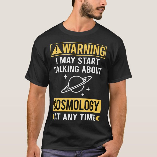 Camiseta Engraçado Advertência Cosmologia (Frente)