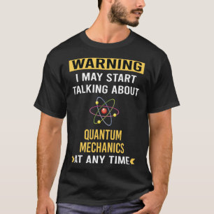 Camiseta Engraçado Advertência Mecânica Quântica