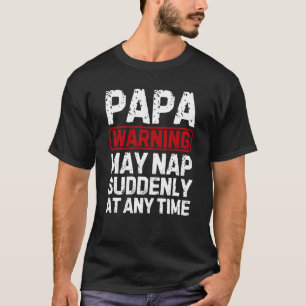Camiseta Engraçado Advertência Papá Pode Dormir De Repente