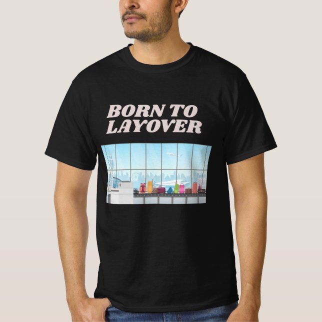 Camiseta Engraçado aeroporto Humor Layover (Frente)